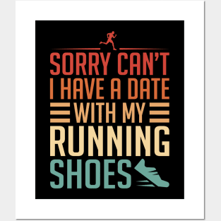 Sorry Can't, I Have A Date With My Running Shoes Posters and Art